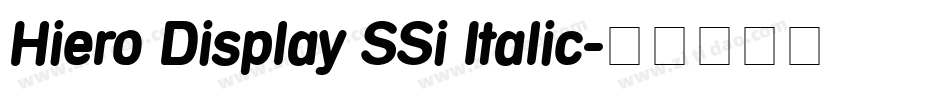 Hiero Display SSi Italic字体转换